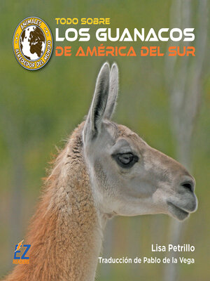 cover image of Todo sobre los guanacos de América del Sur